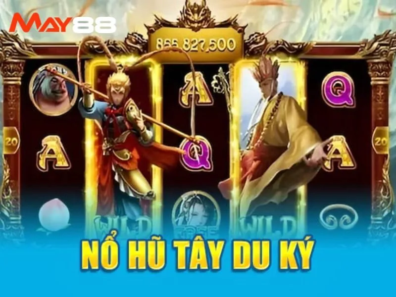 Luật chơi nổ hũ Tây Du Ký tại May88